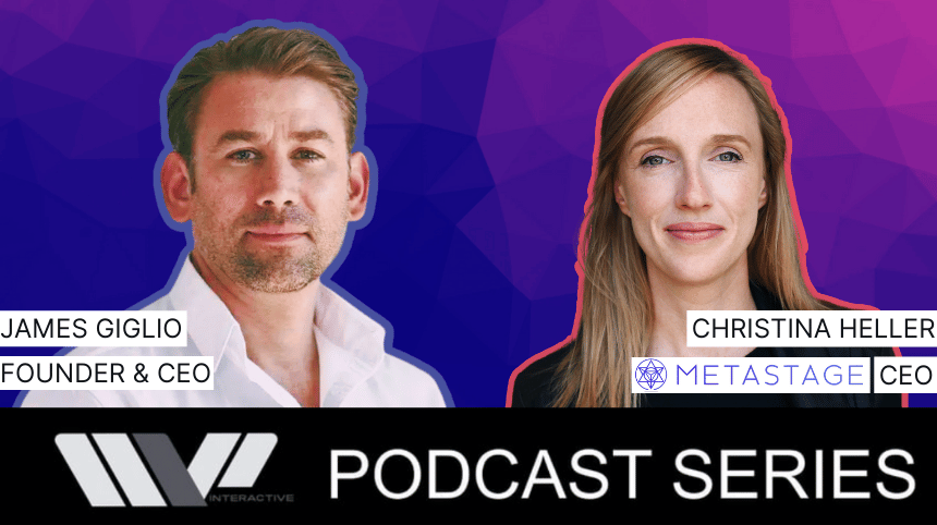 MVP Interactive Podcast presents Christina Heller, CEO of Metastage