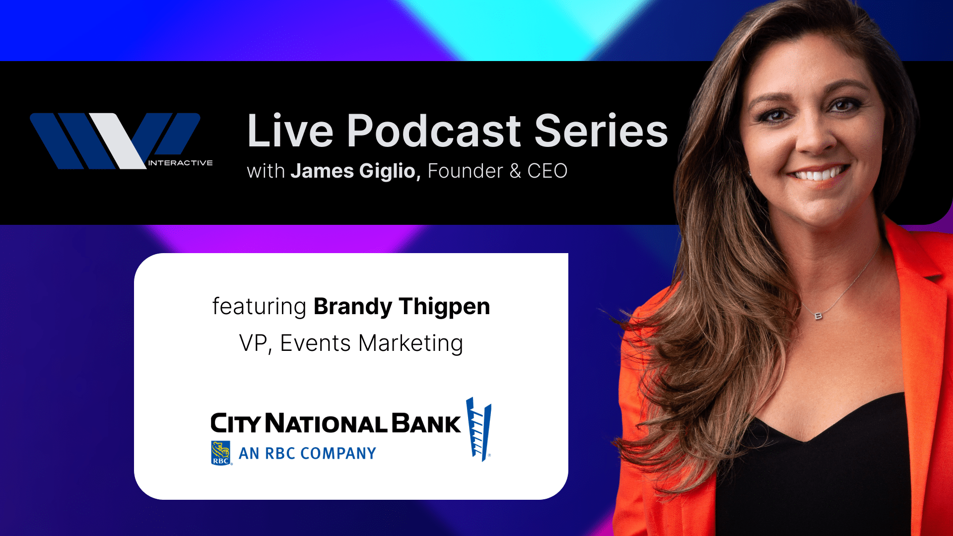 Podcast: Brandy Thigpen, VP Events Marketing, City National Bank